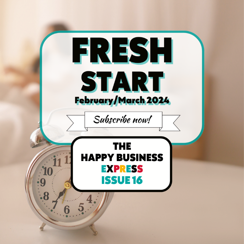 February is for Spontaneous Visibility! 4 "Fresh Start" february/March 2024, the happy business express issue 16